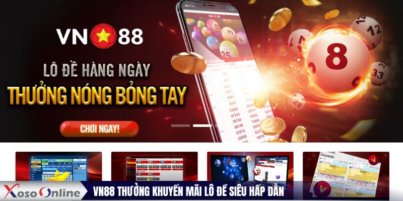 VN88 thưởng khuyến mãi lô đề siêu hấp dẫn